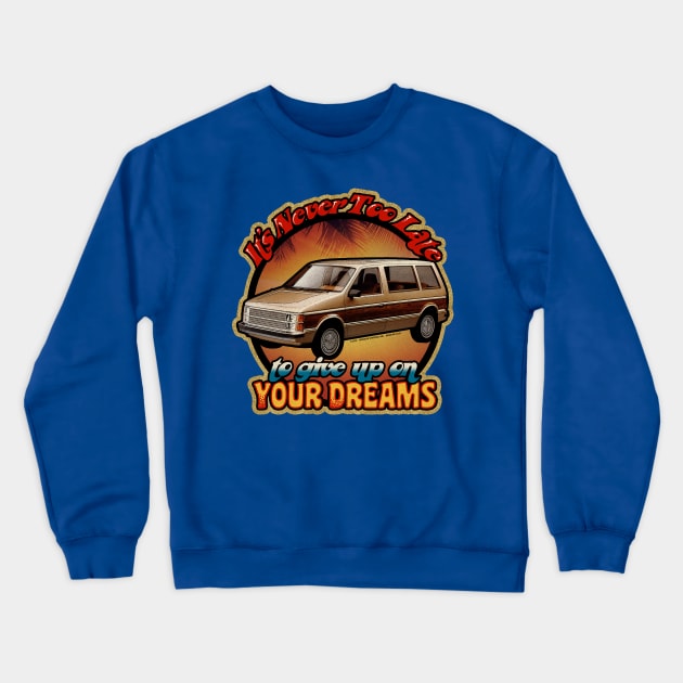 MINIVAN DREAMS Crewneck Sweatshirt by TeenageStepdad